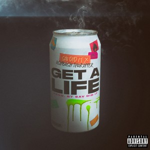 Get A Life (Explicit)
