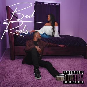 Bed Roots (Explicit)