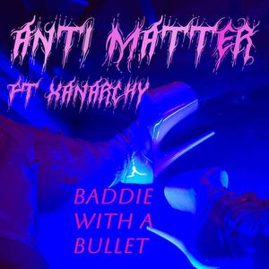 Baddie With A Bullet (feat. Xanarchy)