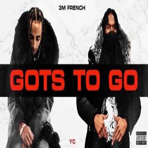 Gots 2 Go (feat. YC$) [Explicit]