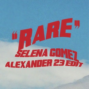 Rare (Alexander 23 Edit)封面