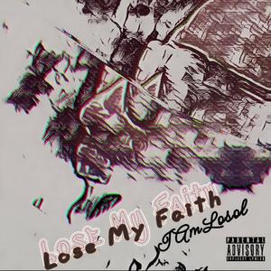 Lose My Faith (Explicit)