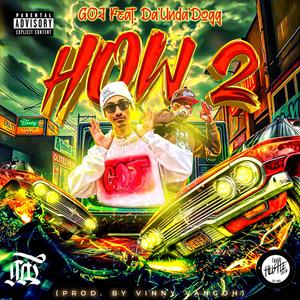 How 2 (feat. Da'Unda'Dogg) (Explicit)