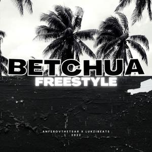 Betchua (Freestyle) (Explicit)