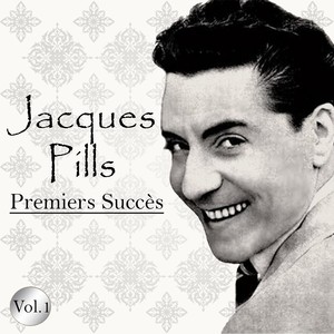 Jacques pills - premiers succès, vol. 1