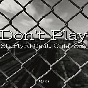 don't play (feat. Chief SB)