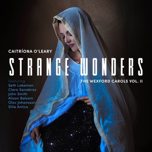 Strange Wonders, The Wexford Carols, Vol. 2