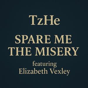 Spare Me The Misery (feat. Elizabeth Vexley)