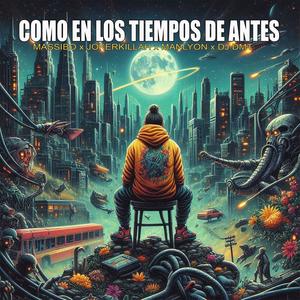 Como en los tiempos de antes (feat. Jokerkillah, Manlyon & Dj Dmt) [Explicit]