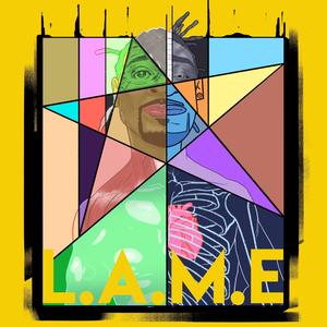 L.A.M.E. (Explicit)