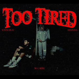 Too Tired' (feat. AmaPuma)