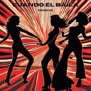 CUANDO ÉL BAILA