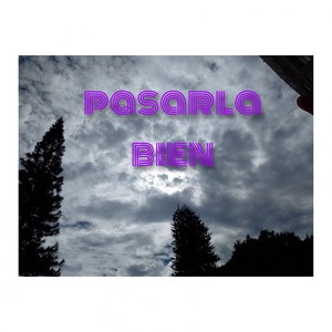 Pasarla Bien (Explicit)