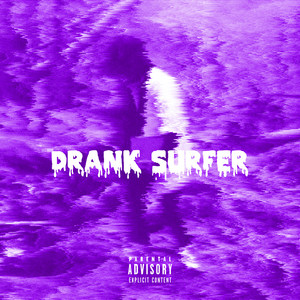 Drank Surfer (Explicit)