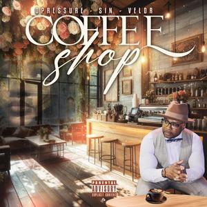 COFFEE SHOP (feat. SIN & VELOR) [Explicit]