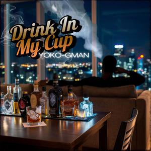 Drink In My Cup (Explicit)