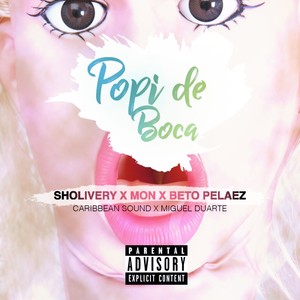 Sholivery - Popi de Boca (Explicit)