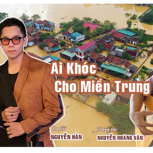 Ai Khóc Cho Miền Trung