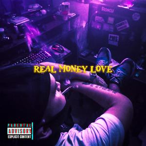 REAL MONEY LOVE (Explicit)