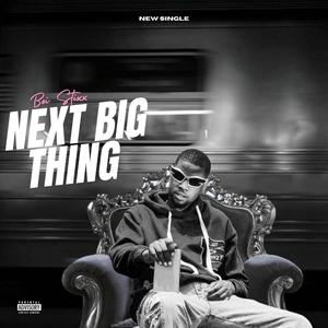 NEXT BIG THING (NBT) [Explicit]