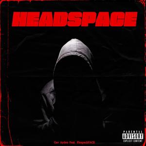 Headspace (feat. FlexpackFACE) [Explicit]