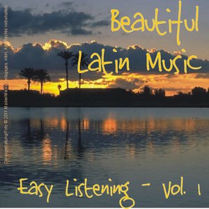 Beautiful Latin Music - Easy Listening Vol. 1