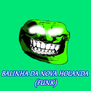 Balinha da Nova Holanda (Funk) [Explicit]