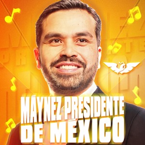 Máynez Presidente de México