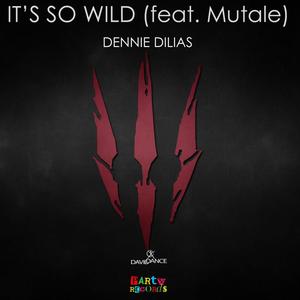 It's So Wild (Feat. Mutale) - Single