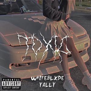 toxic (feat. yally) (Explicit)