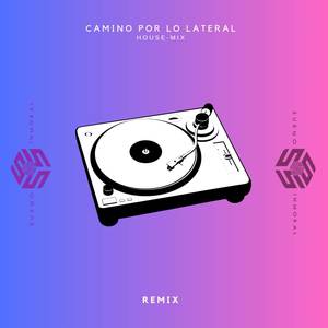 Camino por lo Lateral (House - Mix)