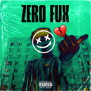 Zero Fux (Explicit)