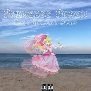 Princess Peach(feat. Bilaal Avaz) (Explicit)