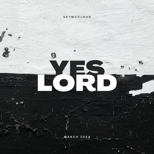 Yes Lord (Explicit)