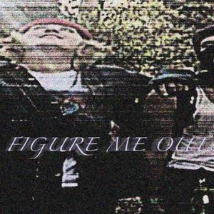 Figure Me Out (Explicit)