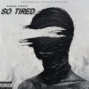 So Tired (Explicit)