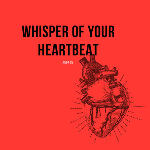 Whisper of Your Heartbeat