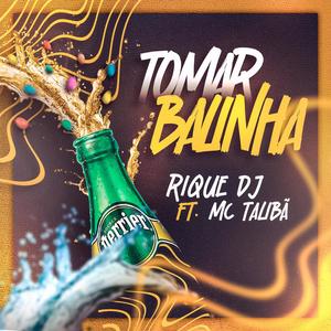 TOMAR BALINHA (feat. MC TALIBÃ) [Explicit]