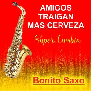 Amigos traigan cerveza-Super Bailable