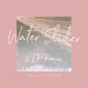 Water Slider (VIP Remix)