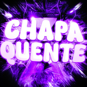 CHAPA QUENTE (Ultra Slowed)