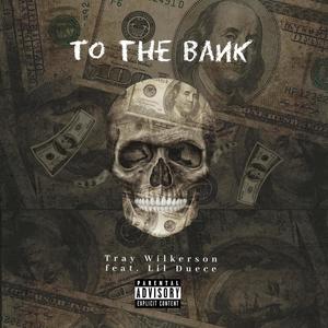 To The Bank(feat. Lil Duece) (Explicit)