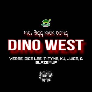 DINO WEST (feat. Verse, Dice Lee, T-Tyme, KJ & Juiicesta) (Explicit)