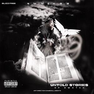 Untold stories of Swxtchh (Explicit)