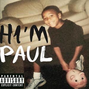 Hi I'm Paul (Explicit)