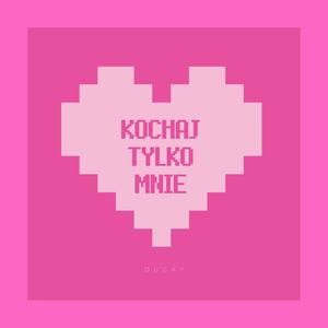 Kochaj Tylko Mnie