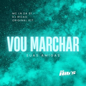 Vou Marchar Suas Amigas (Explicit)