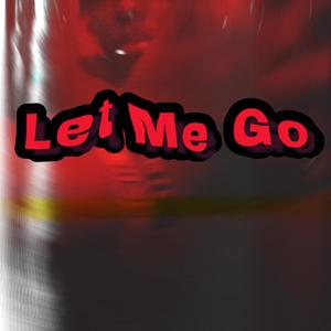 let Me Go (Explicit)