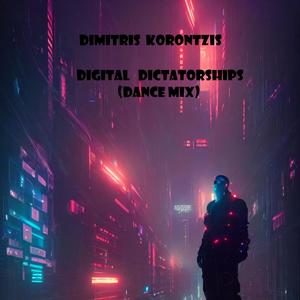 Digital Dictatorships (Dance Version)