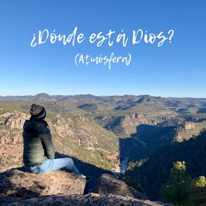 ¿dónde está Dios? (Atmósfera)